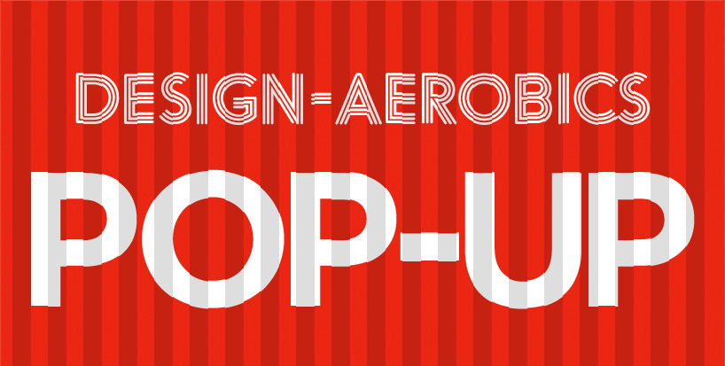 design aerobics 2012: POP UP course   overview