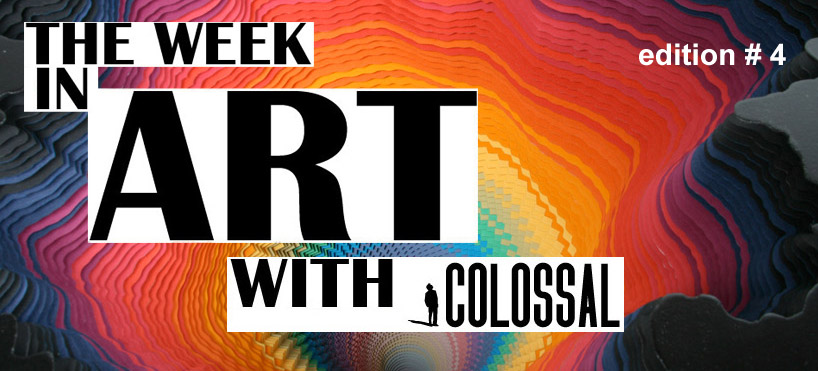 the week in art with colossal march 3rd   9th, 2012