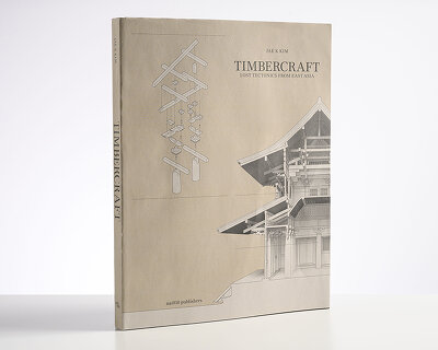 jae k kim's timbercraft book rediscovers traditional east asian wooden construction