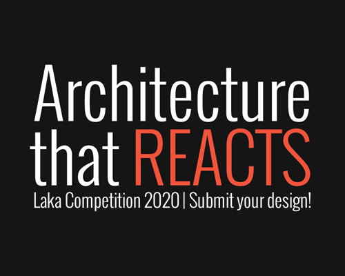 Laka Competition 2020 'Architecture that Reacts'