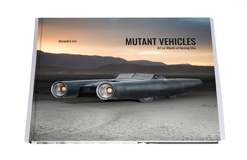 alexandra lier captures the surreal mutant vehicles of burning man in her new photo book - 3