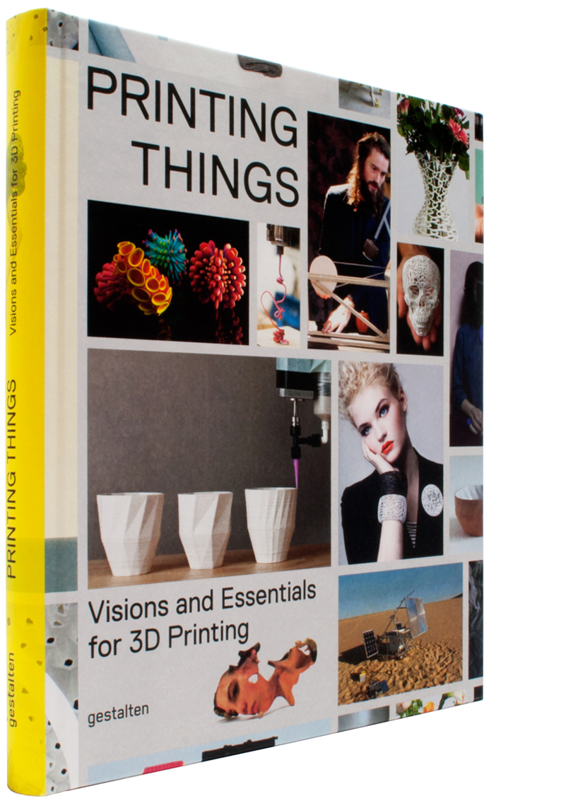 visions and essentials for 3D printing gestalten designboom 
