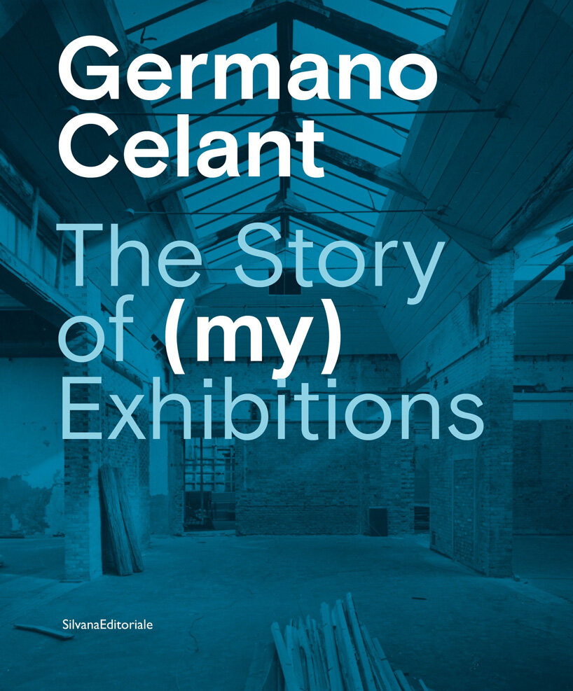 'the story of (my) exhibitions': germano celant on his curatorial path and arte povera