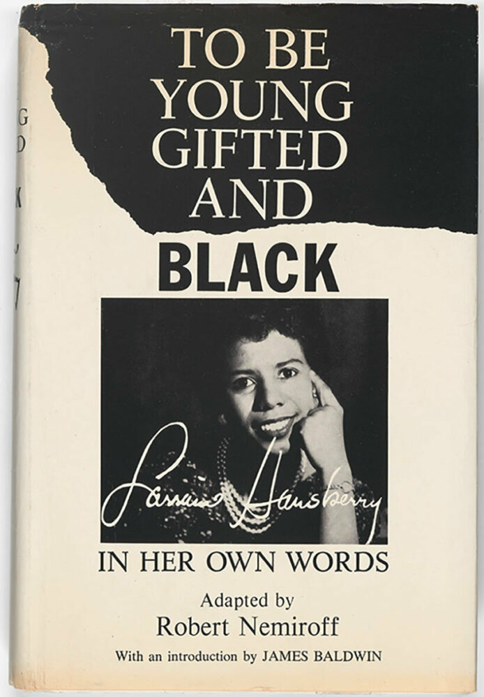 To Be Young, Gifted and Black: Lorraine Hansberry in Her Own Words, Lorraine Hansberry (1930–1965) and Robert Nemiroff (1929–1991) / Prentice Hall, 1969 / Private collection