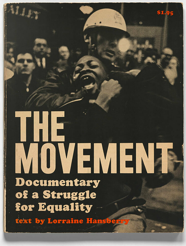 The Movement: Documentary of a Struggle for Equality, Lorraine Hansberry (1930–1965) / Simon and Schuster / 1964 Private collection