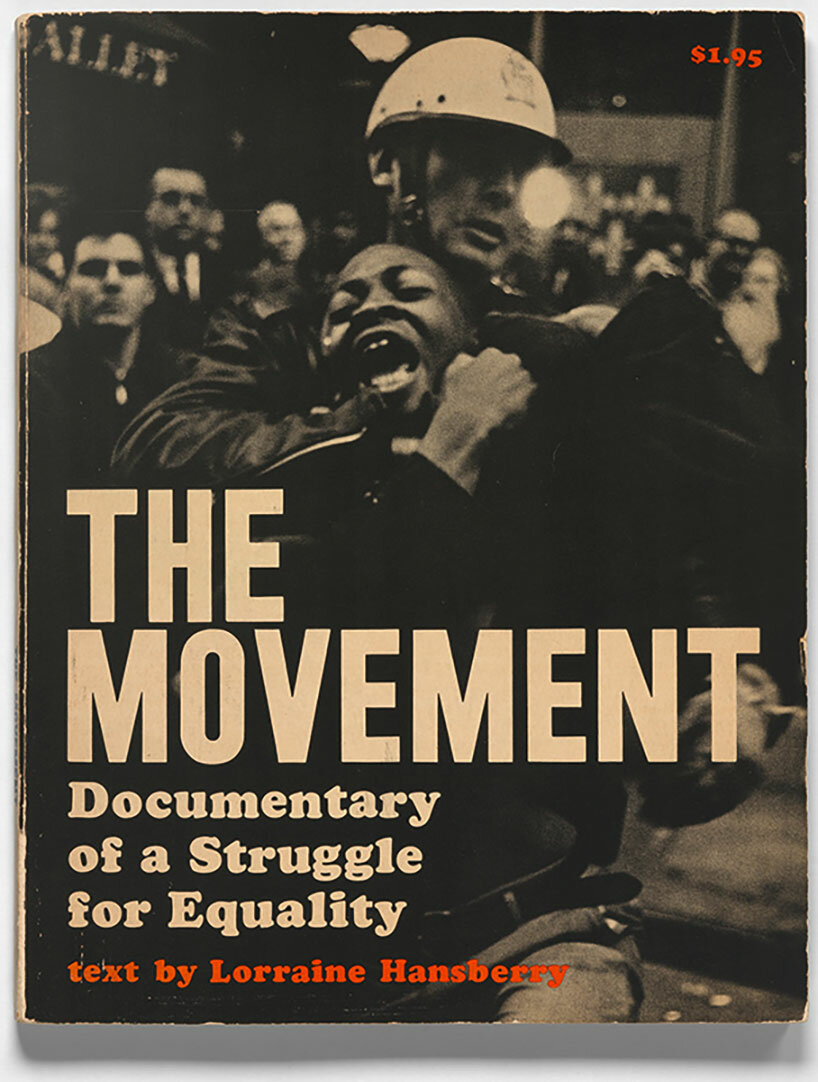 The Movement: Documentary of a Struggle for Equality, Lorraine Hansberry (1930–1965) / Simon and Schuster / 1964 Private collection