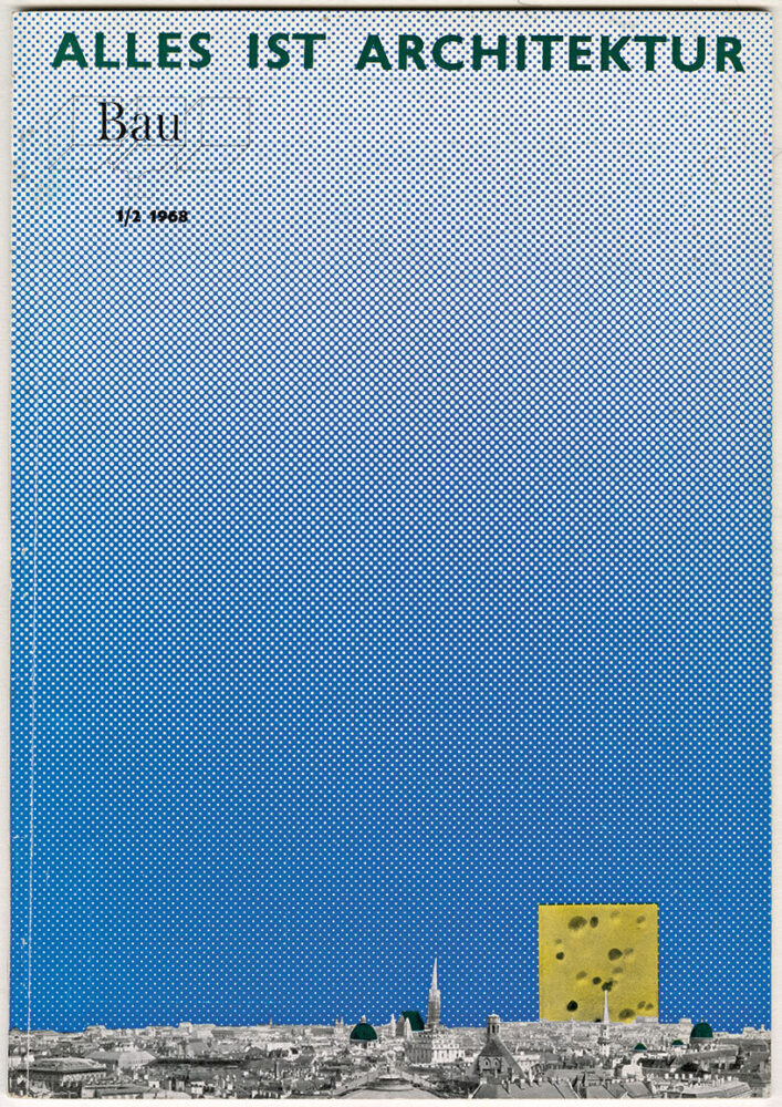 Hans Hollein Revue Bau : Schrift für Architektur und Städtebau, n°1-2 : Alles ist Architektur (All is Architecture), 1968 Architekturzentrum Wien, Collection / Archive Hans Hollein, Az W and MAK, Vienne © Private Archive Hollei