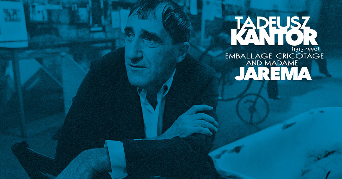 Tadeusz Kantor (1915–1990). Emballage, Cricotage and Madame Jarema